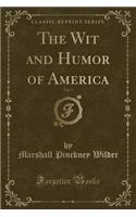 The Wit and Humor of America, Vol. 7 (Classic Reprint)