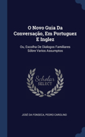 O Novo Guia Da Conversação, Em Portuguez E Inglez