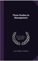 Three Studies In Management