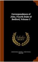 Correspondence of John, Fourth Duke of Bedford, Volume 3