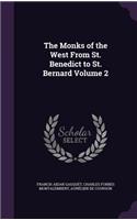 The Monks of the West from St. Benedict to St. Bernard Volume 2