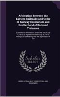 Arbitration Between the Eastern Railroads and Order of Railway Conductors and Brotherhood of Railroad Trainmen