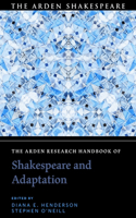 Arden Research Handbook of Shakespeare and Adaptation