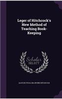 Leger of Hitchcock's New Method of Teaching Book-Keeping