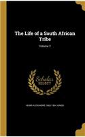 The Life of a South African Tribe; Volume 2