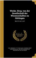 Werke. Hrsg. Von Der Gesellschaft Der Wissenschaften Zu Gottingen; Band 10, Ser.2, PT.4
