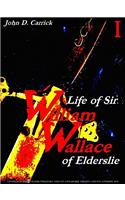 LIFE OF SIR WILLIAM WALLACE OF ELDERSLIE