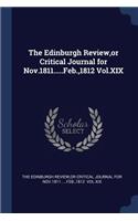 Edinburgh Review, or Critical Journal for Nov.1811.....Feb.,1812 Vol.XIX