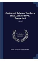 Castes and Tribes of Southern India. Assisted by K. Rangachari; Volume 7