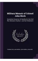 Military Memoir of Colonel John Birch