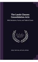 The Lands Clauses Consolidation Acts