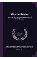 Alien Landholding: Report to the 1981 General Assembly of North Carolina