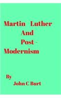 Martin Luther and Post Modernism