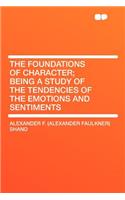 The Foundations of Character; Being a Study of the Tendencies of the Emotions and Sentiments