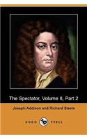The Spectator, Volume II, Part 2 (Dodo Press)
