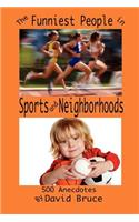 The Funniest People in Sports and Neighborhoods