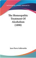 The Homeopathic Treatment Of Alcoholism (1890)