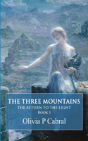The Three Mountains. The Return to the Light: (English)