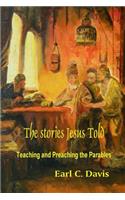 Stories Jesus Told: Teaching and Preaching the Parables