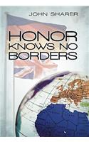 Honor Knows No Borders: (English)