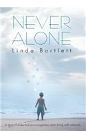 Never Alone: A Story of Hope and Encouragement When Living with Adversity