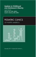 Update in Childhood and Adolescent Obesity, an Issue of Pediatric Clinics