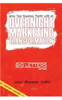 Overnight Marketing Transformation