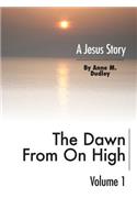 The Dawn from on High
