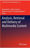 Analysis, Retrieval and Delivery of Multimedia Content