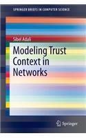 Modeling Trust Context in Networks