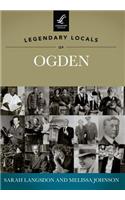 Legendary Locals of Ogden