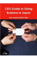 CEO Guide to Doing Business in Japan: (English)