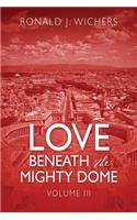 Love Beneath the Mighty Dome