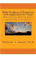 Bible Prophecy of Tomorrow with Application for Today