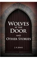 Wolves at the Door and Other Stories