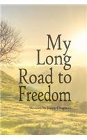 My Long Road to Freedom