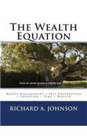 The Wealth Equation: Money Management + Self-Preparation + Investing + Time = Wealth(English)