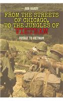 From the Streets of Chicago, to the Jungles of Vietnam