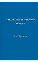 Instantaneas de un rostro infinito: (Spanish)