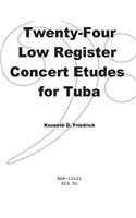 Twenty-Four Low-Register Concert Etudes for Tuba