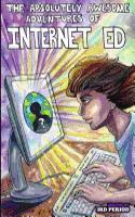 The Absolutely Awesome Adventures of Internet Ed: 3rd Period Edition