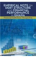 Empirical Note on Debt Structure and Financial Performance in Ghana
