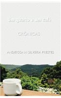 Um quarto e um café: Crônicas
