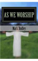 As We Worship: (English)