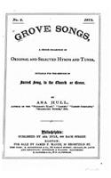 Grove songs, a choice collection of original and selected hymns and tunes