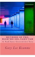 Methods of Pro-bleh'mo Sol-vahn'tah: A Sah'koo Gveed-lee'bro(1 The Sair'ibroo)