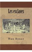 Les esclaves