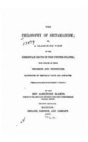 The Philosophy of Sectarianism, Or, A Classified View of the Christian Sects in the United States
