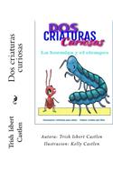 Dos criaturas curiosas.