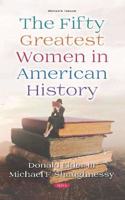 The Fifty Greatest Women in American History